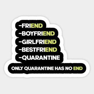 Quarantine has no end Sticker